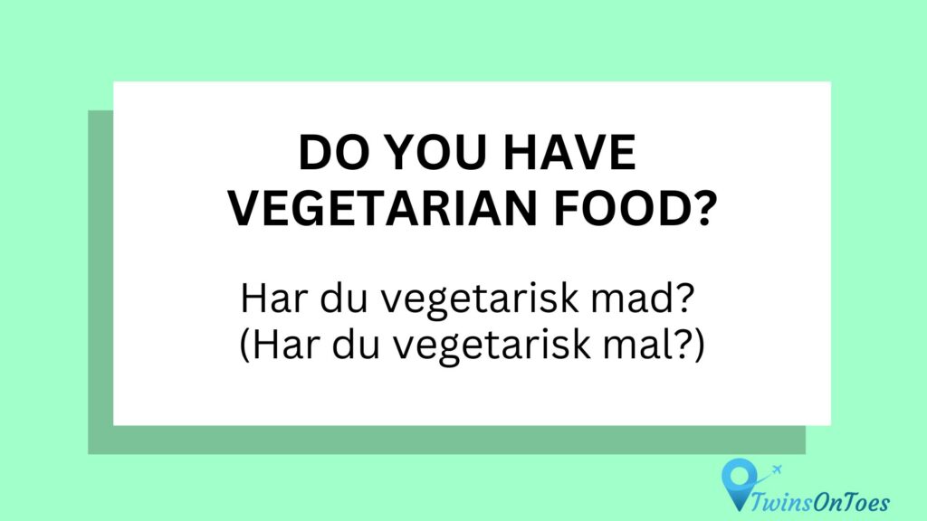 Danish language card - do you have veg food?